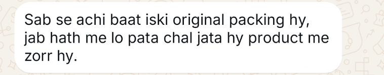 WhatsApp message from a customer (opens full size): Sab se achi baat iski original packing hai. Jab haath mein lo, pata chal jata hai product mein zor hai.