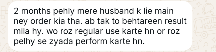 WhatsApp message from a customer (opens full size): 2 months pehle mere husband ke liye main ne order kiya tha. Ab tak to behtareen result mila hai. Woh roz regular use karte hain aur roz pehle se zyada perform karte hain.